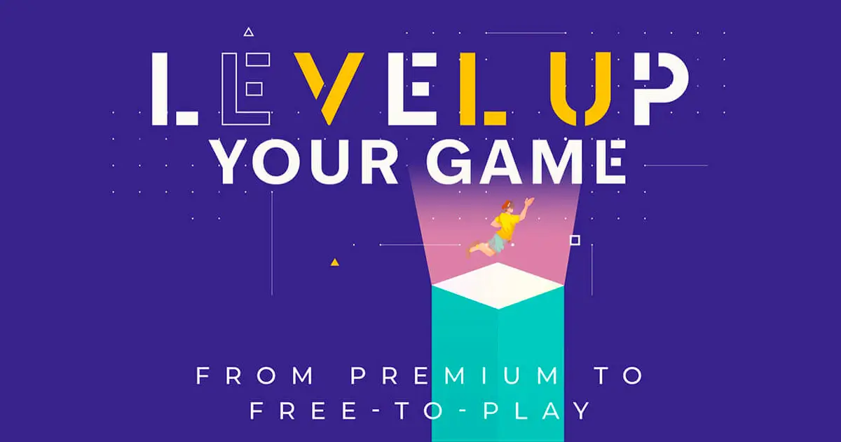 Level up your game - From Premium to Free-to-Play