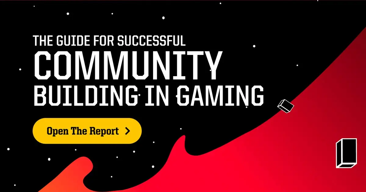 The Guide for Successful Community Building in Gaming